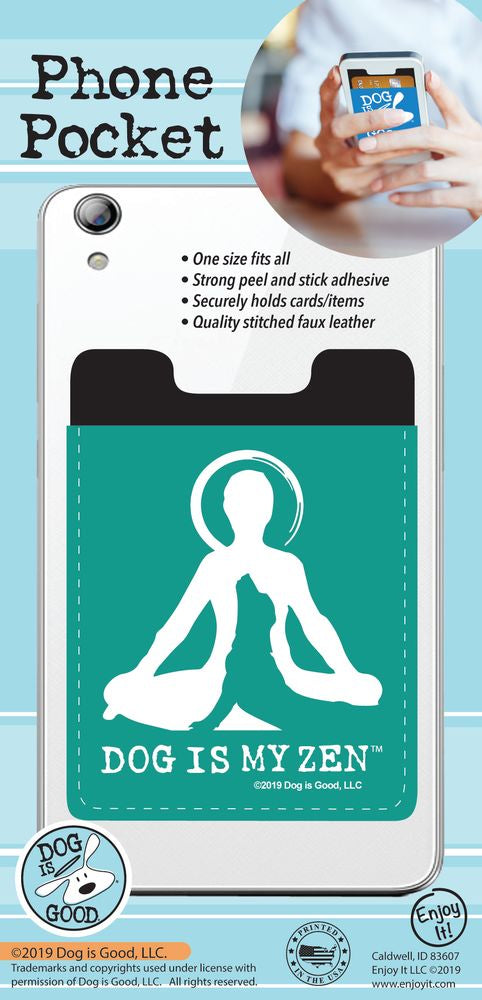 Phone Pocket -Dog is my Zen