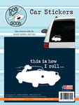 This Is How I Roll Car Sticker by Enjoy it!